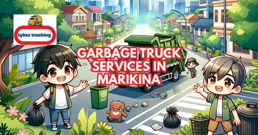 Marikina Garbage Truck Services: Maintaining the City's Green and Clean Environment