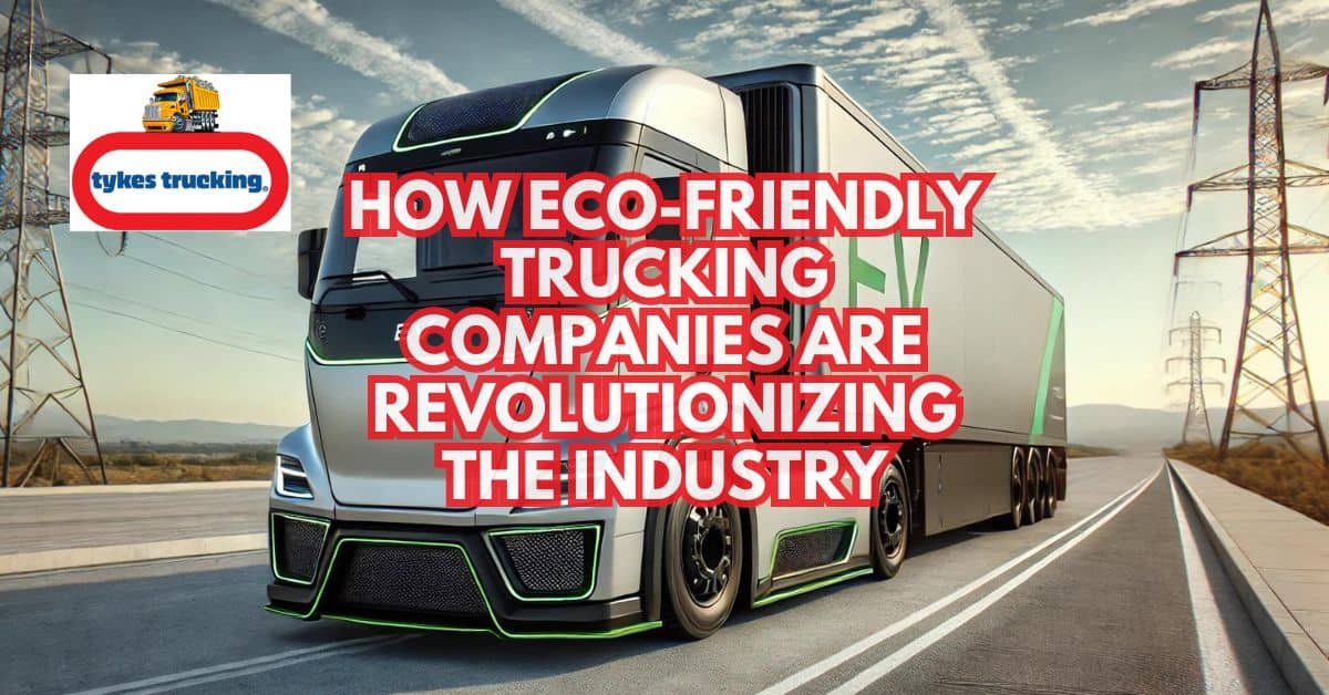 Eco-Friendly Trucking Companies