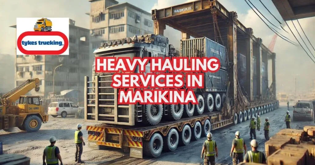 Essential Tips for Hiring Heavy Hauling Services in Marikina
